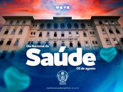 Dia Nacional da Saúde é celebrado na Santa Casa de Santos